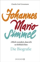 Claudia Graf-Grossmann - »Mich wundert, dass ich so fröhlich bin« Johannes Mario Simmel - die Biografie