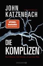 John Katzenbach - Die Komplizen. Fünf Männer, fünf Mörder, ein perfider Plan