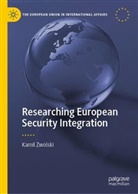 Kamil Zwolski - Researching European Security Integration