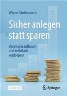 Stubenrauch, Werner Stubenrauch - Sicher anlegen statt sparen