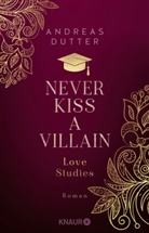 Andreas Dutter - Love Studies: Never Kiss a Villain