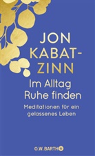Jon Kabat-Zinn, Horst Kappen - Im Alltag Ruhe finden