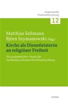 Matthias Sellmann, Szymanowski, Björn Szymanowski - Kirche als Dienstleisterin an religiöser Freiheit.