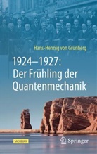 Hans-Hennig von Grünberg, von Grünberg, Hans-Hennig von Grünberg - 1924-1927: Der Frühling der Quantenmechanik
