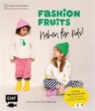 Nelly Kolodziejski-Ruthenbeck - Fashion Fruits - Nähen für Kids! 15 Teile, eine Kollektion: Sag Tschüss zur Fast Fashion!