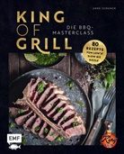 Arne Schunck - King of Grill - Die BBQ-Masterclass