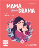 Anna Meiwes - Mama ohne Drama - Ein Mamifest