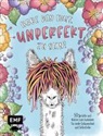 Habe den Mut, unperfekt zu sein! - 50 Sprüche und Motive zum Ausmalen für mehr Gelassenheit und Selbstliebe