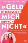 Daniela Meyer, Astrid Zehbe - "Geld interessiert mich einfach nicht"