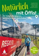 Angelika Feiner, Heidemar Isele, Heidemarie Isele, Andreas Kaiser, Rüdiger Köhler, Michael Vitzthum - Natürlich mit Öffis! Die besten Bergtouren ab München mit Bahn und Bus