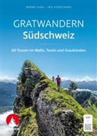 Bernd Jung, Iris Kürschner - Gratwandern Südschweiz
