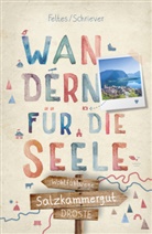 Silke Feltes, Anja Schriever - Salzkammergut. Wandern für die Seele