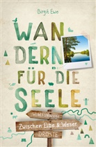 Birgit Ewe - Zwischen Elbe und Weser. Wandern für die Seele