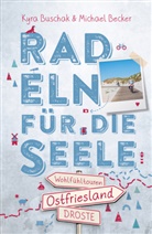 Michael Becker, Kyra Buschak - Ostfriesland. Radeln für die Seele