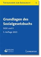 Deutscher Verein für öffentliche und private Fürsorge e. V., Deutscher Verein für öffentliche und private Fürsorge e.V., Deutscher Verein für öffentliche und priva - Grundlagen des Sozialgesetzbuchs. SGB I und X