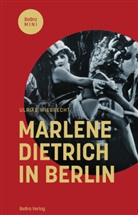 Ulrike Wiebrecht - Marlene Dietrich in Berlin
