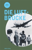 Uwe Prell, Bryan van Sweringen, Bryan van Sweringen, Joachim Welz, Jürgen Wetzel, Jürgen u a Wetzel - Die Luftbrücke