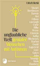 Ulrich Merkl - Die unglaubliche Welt genialer Menschen mit Autismus
