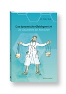 Peter Dr Rost, Peter Dr. Rost, Peter Rost - Das dynamische Gleichgewicht