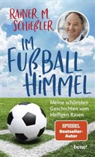Rainer M Schiessler, Rainer M (Pfarrer) Schiessler, Rainer M. Schießler, Rainer Maria Schießler - Im Fußball-Himmel