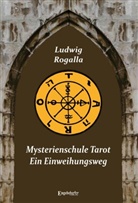 Ludwig Rogalla - Mysterienschule Tarot