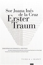 Sor Juana Inés de la Cruz, Aus dem mexikanischen Spanisch, einem Nachwort von, Aus dem mexikanischen Spanisch, mit einem Nachwort von Nora Zapf - Erster Traum