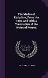 Euripides, Richard Porson - The Medea of Euripides, from the Text, and with a Translation of the Notes of Porson