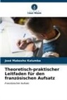 José Mabosho Kalumba - Theoretisch-praktischer Leitfaden für den französischen Aufsatz