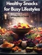 Susanna S. Park - Healthy Snacks for Busy Lifestyles