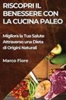 Marco Fiore - Riscopri il Benessere con la Cucina Paleo