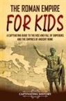 Captivating History - The Roman Empire for Kids