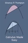 Silvanus P. Thompson - Calculus Made Easy