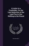 William Arnall - A Letter to a Freeholder, on the Late Reduction of the Land Tax to One Shilling in the Pound