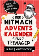 Agave Verlag, Agave Verlag, Agave Verlag - Der Mitmach-Adventskalender für Teenager Mädchen & Jungs Black & White Edition