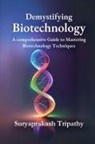 Suryaprakash Tripathy - Demystifying Biotechnology