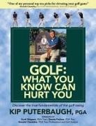 Kip Puterbaugh - GOLF - What You Know Can Hurt You