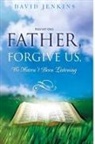 David Jenkins - Precept one; Father, Forgive Us, We Haven't Been Listening