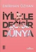 Emirhan Özhan - Iyilikle Degisir Dünya