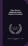 Alexander Macbain, William J. 1865-1948 Watson - Place Names, Highlands & Islands of Scotland