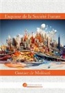 Gustave De Molinari - Esquisse de la Société Future