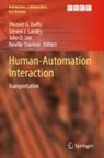 John D Lee et al, Vincent G. Duffy, Steven J Landry, Steven J. Landry, John D. Lee, Neville Stanton - Human-Automation Interaction