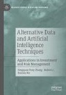Beibei Li, Danxia Xie, Qingquan Tony Zhang - Alternative Data and Artificial Intelligence Techniques