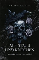 Kathryna Kaa - Aus Staub und Knochen