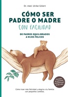 Dr. med. Ulrike Gillert, Ulrike Gillert - Cómo ser padre o madre con facilidad