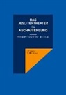 Wolfgang Polleichtner - Das Jesuitentheater in Aschaffenburg