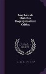 Richard Hunt, Royall H. Snow - Amy Lowell; Sketches Biographical and Critica