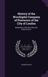 Charles Welch - History of the Worshipful Company of Pewterers of the City of London: Based Upon Their Own Records, Volume 20151