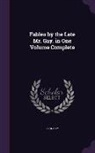 John Gay - Fables by the Late Mr. Gay. in One Volume Complete