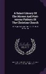 Philip Schaff, Saint Augustine (Bishop of Hippo )., Saint John Chrysostom - A Select Library of the Nicene and Post-Nicene Fathers of the Christian Church: St. Augustin: Expositions on the Book of Psalms