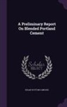 Edgar Scott McCandliss - A Preliminary Report on Blended Portland Cement